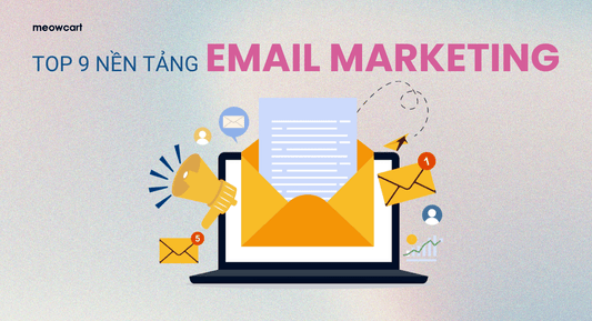 Top 9 nền tảng Email Marketing 2025